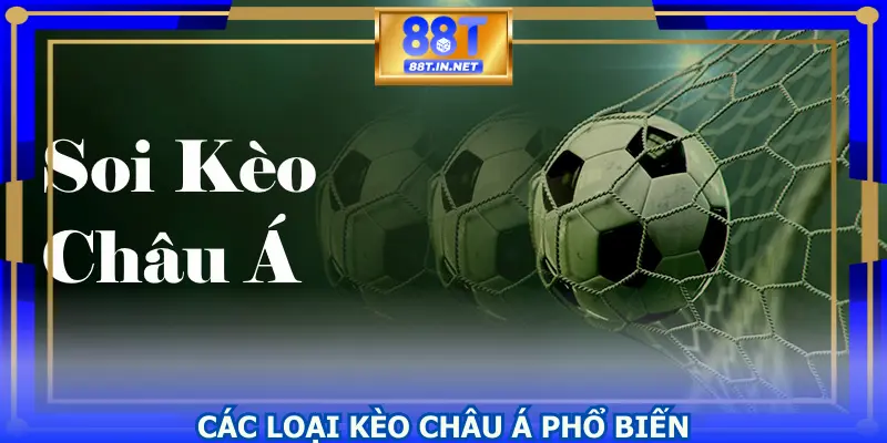 Các loại kèo châu Á phổ biến