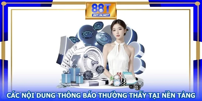 Các nội dung thông báo thường thấy tại nền tảng