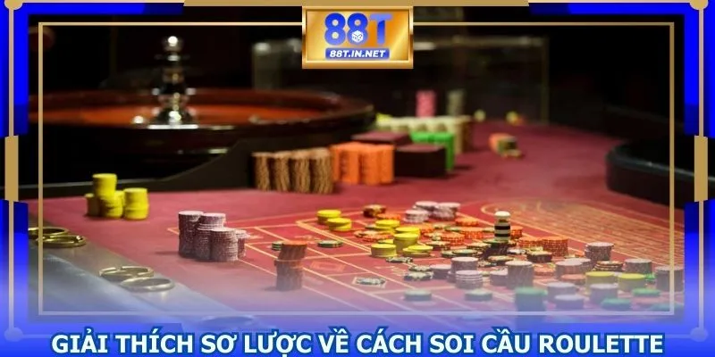 Giải thích sơ lược về cách soi cầu Roulette