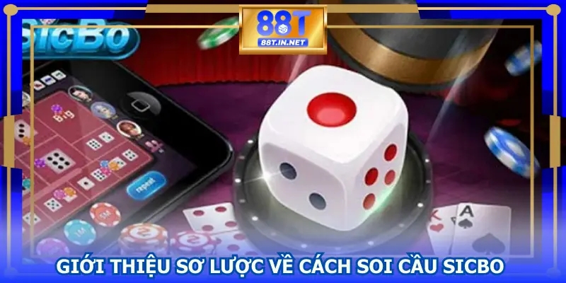 Giới thiệu sơ lược về cách soi cầu Sicbo 