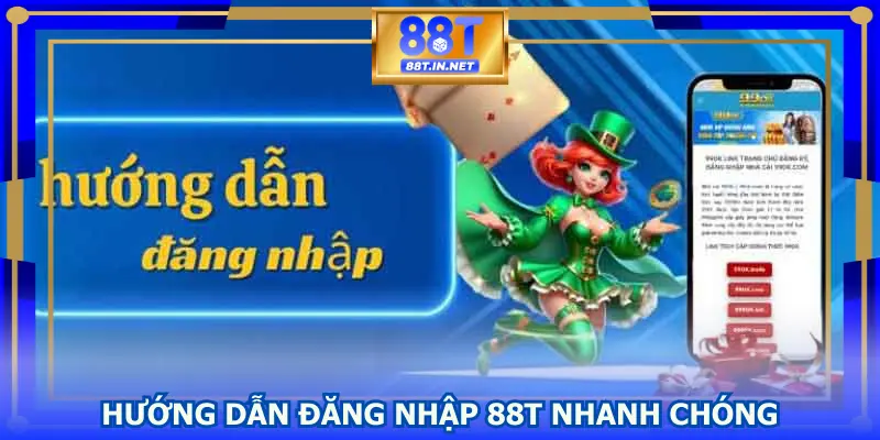 Hướng dẫn đăng nhập 88T nhanh chóng