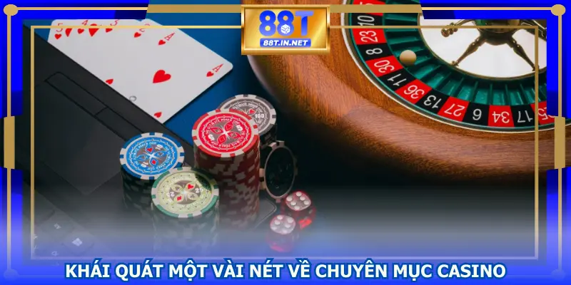 Khái quát một vài nét về chuyên mục Casino