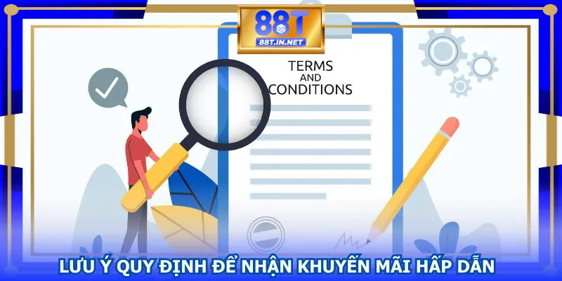 Lưu ý quy định để nhận khuyến mãi hấp dẫn