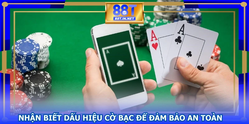 Nhận biết dấu hiệu cờ bạc để đảm bảo an toàn