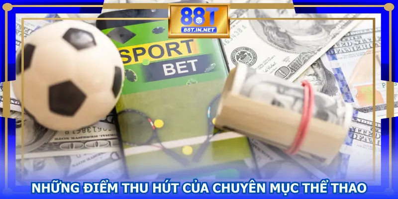 Những điểm thu hút của chuyên mục thể thao
