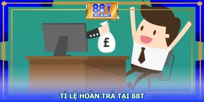 Tỉ Lệ Hoàn Trả Tại 88T – Minh Bạch Và Hấp Dẫn