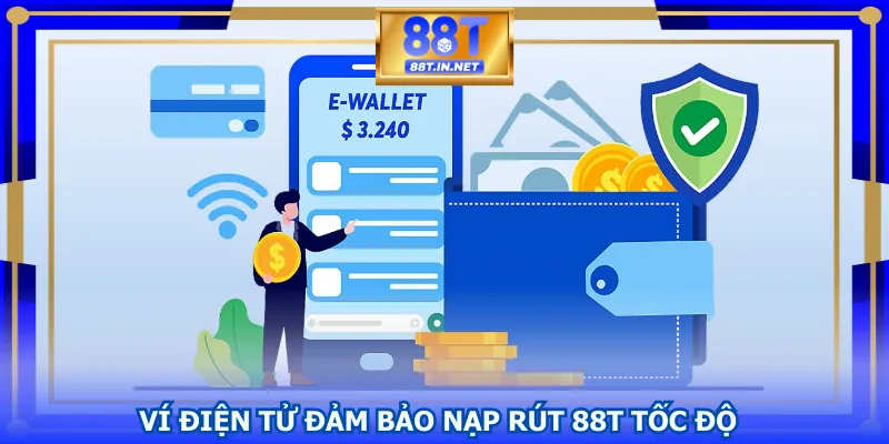 Ví điện tử đảm bảo nạp rút 88T tốc độ
